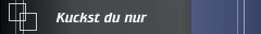 Kuckst du nur 