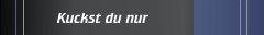 Kuckst du nur 